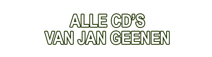 De CD's van Jan Geenen'